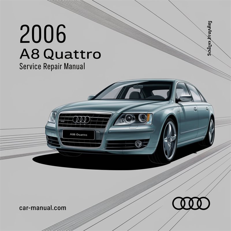 2006 Audi A8 Quattro Service Repair Workshop Manual PDF