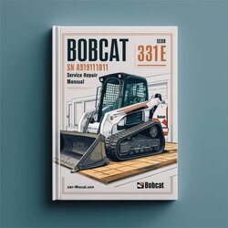Bobcat 331E Excavator SN A9k911001 Above Service Repair Workshop Manual PDF