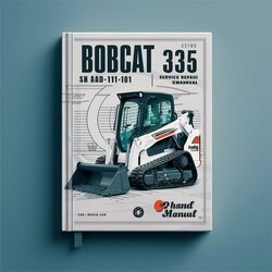 Bobcat 335 Excavator SN AAD111001 Above Service Repair Workshop Manual PDF