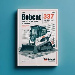 Bobcat 337 Excavator SN A9w711001 Above Service Repair Workshop Manual PDF