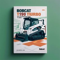 Bobcat T190 Turbo SN 527811001 Up G Series Service Repair Workshop Manual PDF