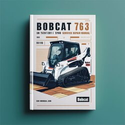 Bobcat 763 SN 512612001-512619999 Service Repair Workshop Manual PDF