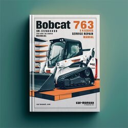 Bobcat 763 SN 512620001 Above G Series Service Repair Workshop Manual PDF