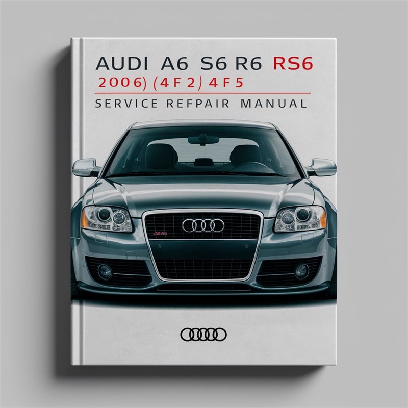 2006 Audi RS6 A6 S6 (4f 4f2 4f5 4fh) Service Repair Workshop Manual PDF