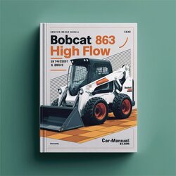 Bobcat 863 High Flow SN 514525001 Above Service Repair Workshop Manual PDF