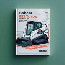 Bobcat 883 Turbo SN 514140001 Above Service Repair Workshop Manual PDF