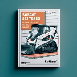 Bobcat 883 Turbo SN 517911001 UP G Series Service Repair Workshop Manual PDF