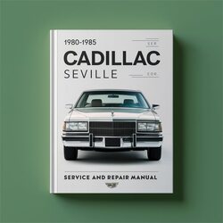 1980-1985 Cadillac Seville Service Repair Workshop Manual PDF