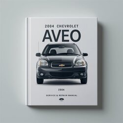 2004 Chevrolet Aveo Service Repair Workshop Manual PDF