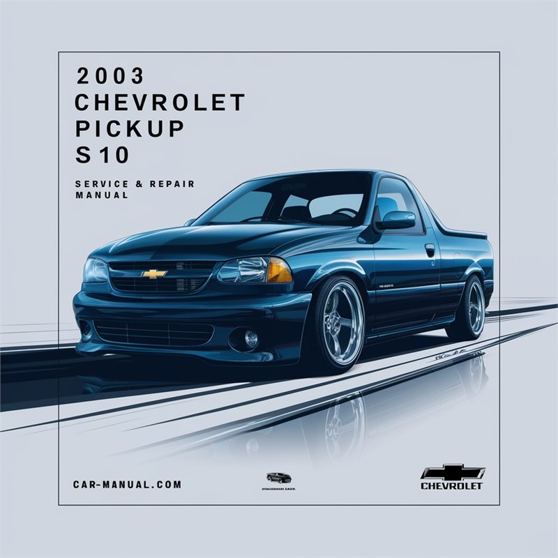 2003 Chevrolet S10 Pickup Service Repair Workshop Manual PDF