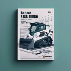 Bobcat S185 Turbo SN 525311001 Above Service Repair Workshop Manual PDF