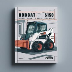 Bobcat S150 Skid Steer Loader SN 526811001 UP Service Repair Workshop Manual PDF