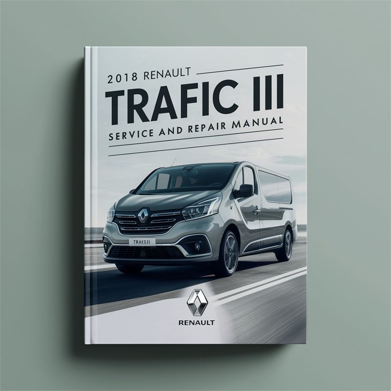 2018 Renault R Series Trafic III Service Repair Workshop Manual PDF