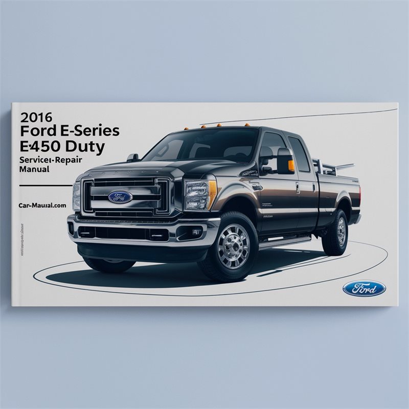2016 Ford Super Duty E-series E450 Service Repair Workshop Manual PDF