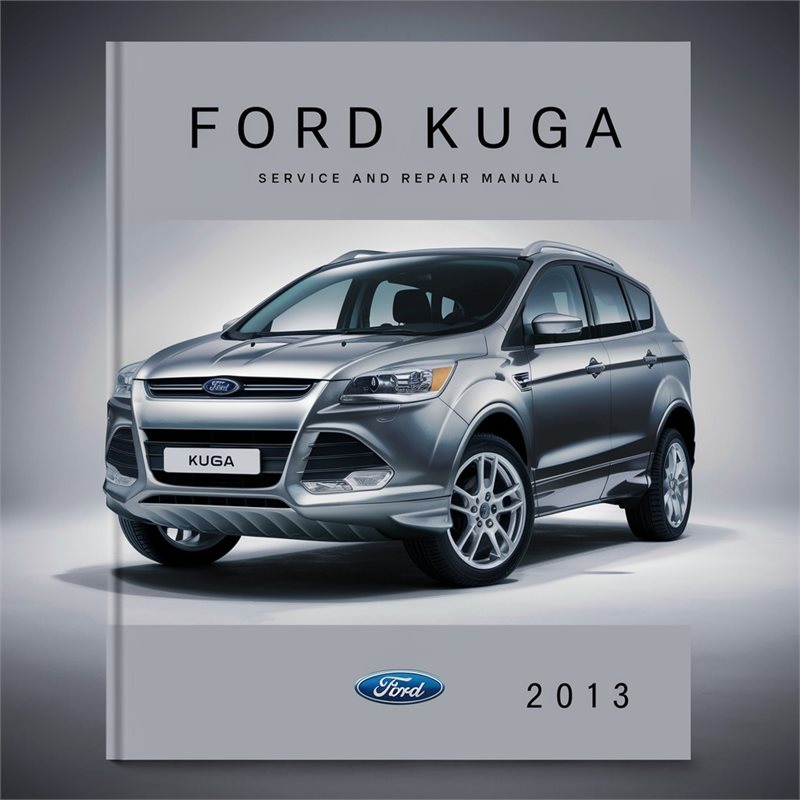 2013 Ford Kuga Service Repair Workshop Manual PDF