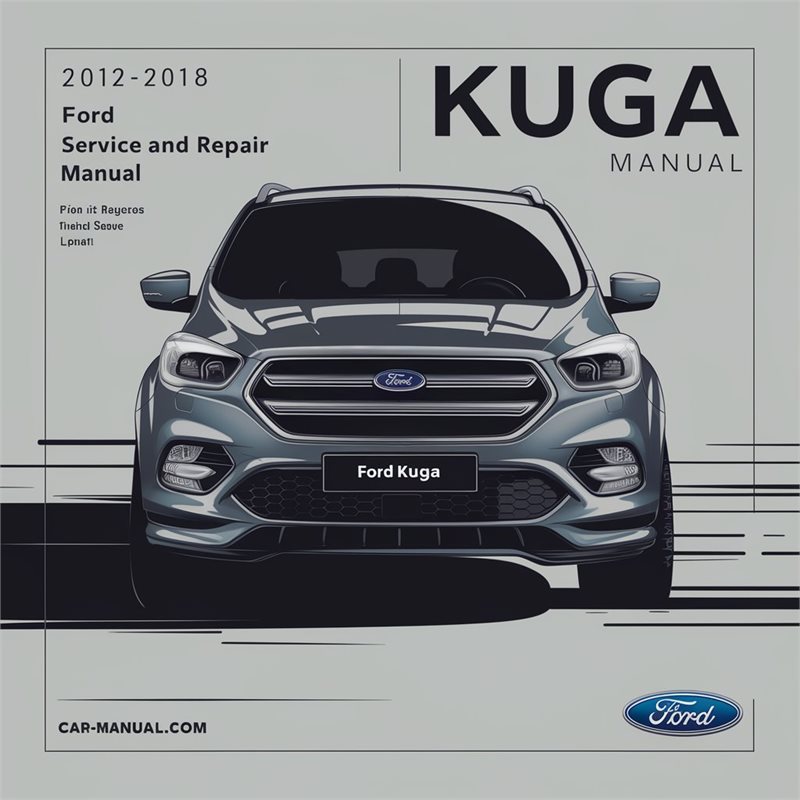2012-2018 Ford Kuga Service Repair Workshop Manual PDF