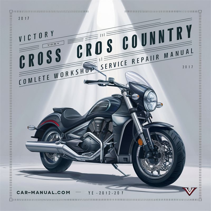 2012-2017 Victory Cross Country Motorcycle Service Repair Workshop Manual PDF