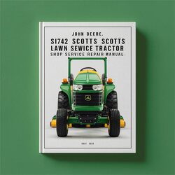 John Deere S1742 Scotts Lawn Tractor Shop Service Repair Workshop Manual PDF