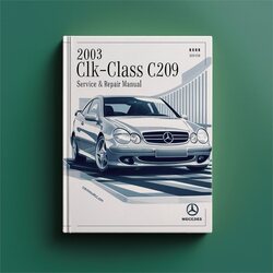2003 Mercedes CLK Class CLK-CLASS C209 A209 Service Repair Workshop Manual PDF