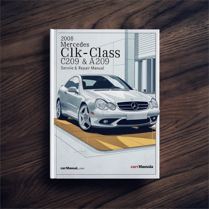 2008 Mercedes CLK Class CLK-CLASS C209 A209 Service Repair Workshop Manual PDF