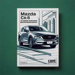 2017-2018 Citroen CX Mazda -5 CX5 KF Series Service Repair Workshop Manual PDF