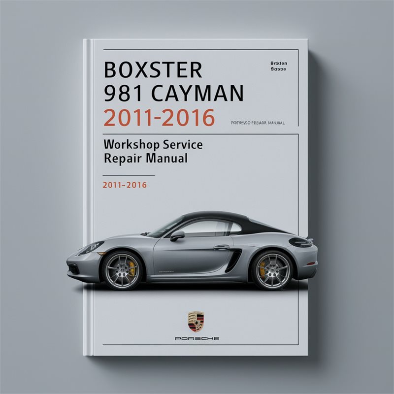 2011-2016 Porsche Cayman Boxster 981 Service Repair Workshop Manual PDF