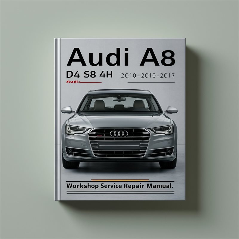 2010-2017 Audi A8 D4 S8 4H Service Repair Workshop Manual PDF