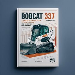 Bobcat 337 Compact Excavator SN A9w711001 Above Service Repair Workshop Manual PDF