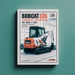 Bobcat 335 Compact Excavator SN AAD111001 Above Service Repair Workshop Manual PDF