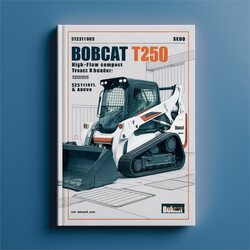 Bobcat T250 Turbo High Flow Compact Track Loader SN 523111001 Above Service Repair Workshop Manual PDF