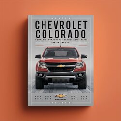 Chevrolet Chevy Colorado Complete Workshop Service Repair Manual 2012 2013 2014 2015 2016 2017 