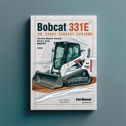 Bobcat 331E Excavator SN 234411001-234411999 (g Series) Series Service Repair Workshop Manual PDF