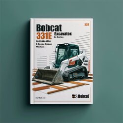 Bobcat 331E Excavator SN 234412000 Above (g Series) Series Service Repair Workshop Manual PDF