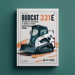 Bobcat 331E Hydraulic Excavator SN 232611001 Above (d Series) Series Service Repair Workshop Manual PDF