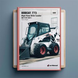 Bobcat 773 High Flow Skid Steer Loader SN 519011001 Above (g Series) Series Service Repair Workshop Manual PDF