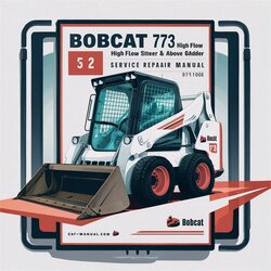 Bobcat 773 High Flow Skid Steer Loader SN 519211001 Above (g Series) Series Service Repair Workshop Manual PDF
