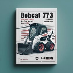 Bobcat 773 Skid Steer Loader SN 509635001 Above Service Repair Workshop Manual PDF