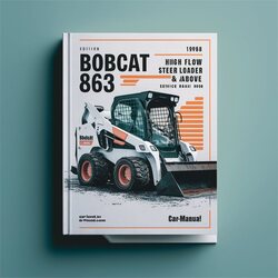 1998 Bobcat 863 High Flow Skid Steer Loader SN 514625001 Above (edition ) Service Repair Workshop Manual PDF