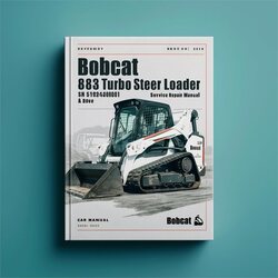 2006 Bobcat 883 Turbo Skid Steer Loader SN 514240001 Above (g Series) (edition ) Series Service Repair Workshop Manual PDF