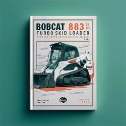 2006 Bobcat 883 Turbo Skid Steer Loader SN 517911001 Above (g Series) (edition ) Series Service Repair Workshop Manual PDF