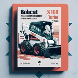 2006 Bobcat S160 Turbo Skid Steer Loader SN 523811001 Above (edition ) Service Repair Workshop Manual PDF