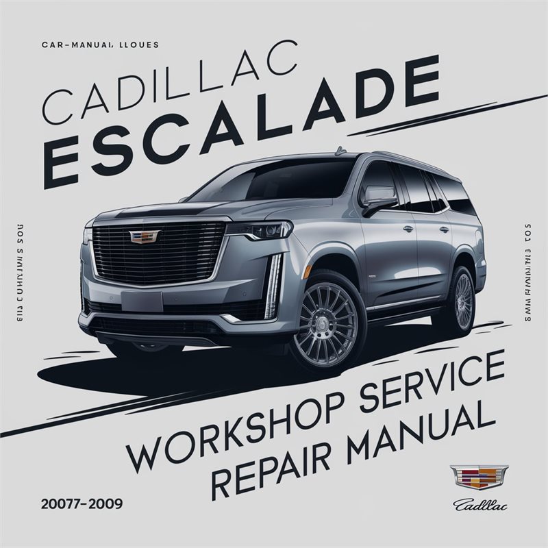 2007-2009 Cadillac Escalade Service Repair Workshop Manual PDF
