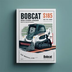 Bobcat S185 Skid Steer Loader SN 530311001-530359999 Service Repair Workshop Manual PDF