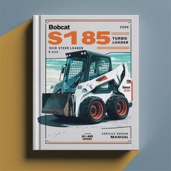2006 Bobcat S185 Turbo Skid Steer Loader SN 525011001 Above (edition ) Service Repair Workshop Manual PDF