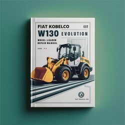 Fiat Kobelco W130 Evolution Wheel Loader Service Repair Workshop Manual PDF