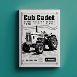 Cub Cadet Series Tractor 1000 Service Repair Workshop Manual PDF