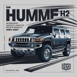 2003-2007 Hummer H2 GM Service Repair Workshop Manual PDF