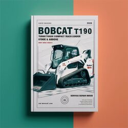 2006 Bobcat T190 Turbo High Flow Compact Track Loader SN 527011001 Above (g Series)-edition Service Repair Workshop Manual PDF