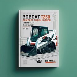 Bobcat T250 Compact Track Loader SN 531911001 Above Service Repair Workshop Manual PDF