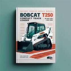 Bobcat T250 Compact Track Loader SN A5gs11001-a5gs19999 Service Repair Workshop Manual PDF
